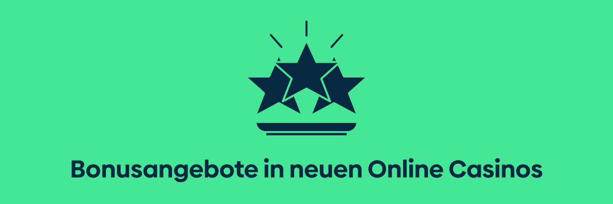 Bonusangebote in neuen Online Casinos
